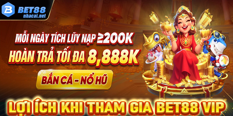 Lợi ích khi tham gia Bet88 vip